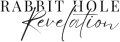 Rabbit Hole Revelation